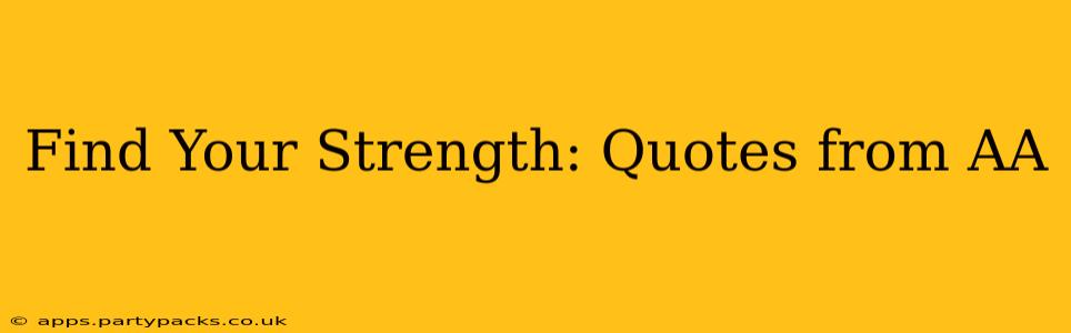 Find Your Strength: Quotes from AA