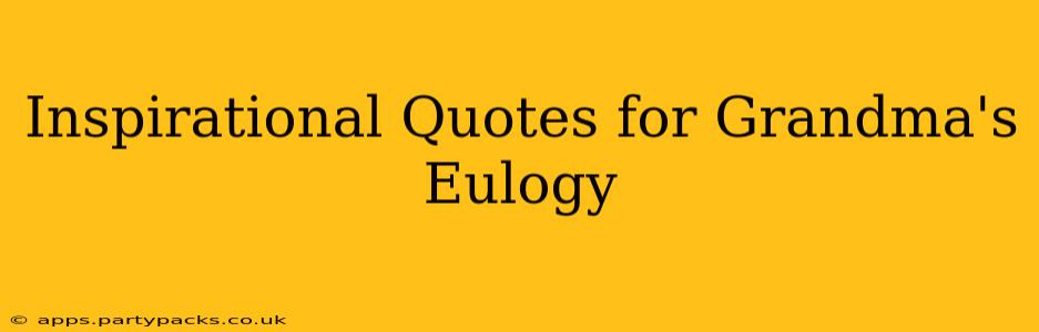 Inspirational Quotes for Grandma's Eulogy