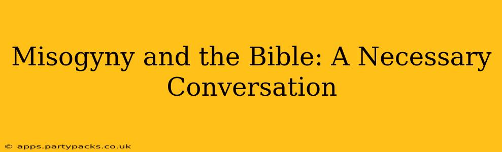 Misogyny and the Bible: A Necessary Conversation