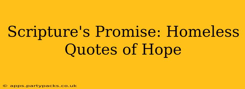 Scripture's Promise: Homeless Quotes of Hope